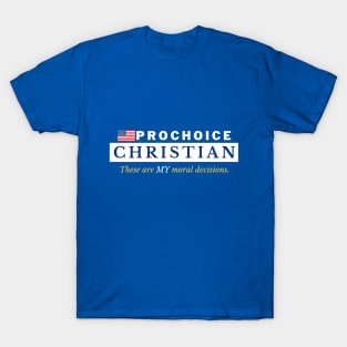 Prochoice Christian T-Shirt